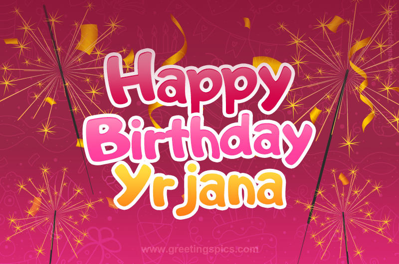 Happy Birthday Yrjana Image with sparklers