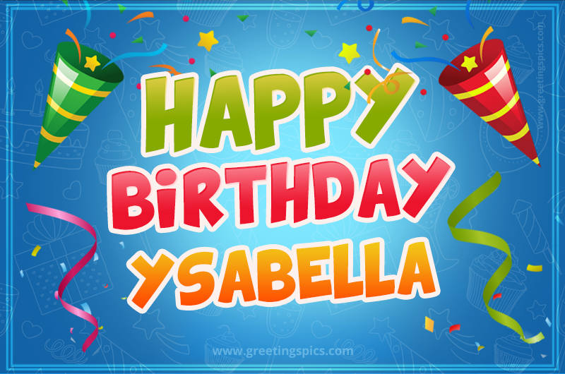 Happy Birthday Ysabella picture with confetti and party poppers