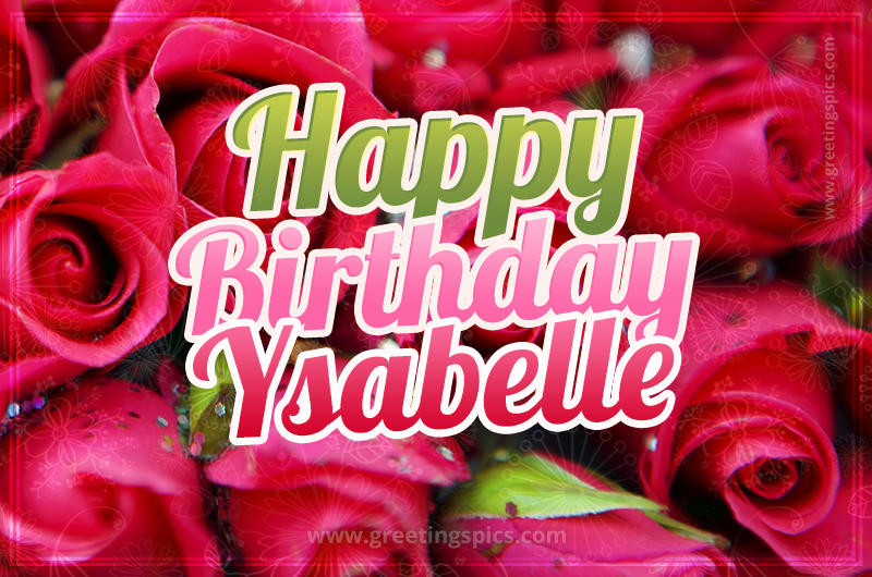 Happy Birthday Ysabelle beautiful Image with red roses