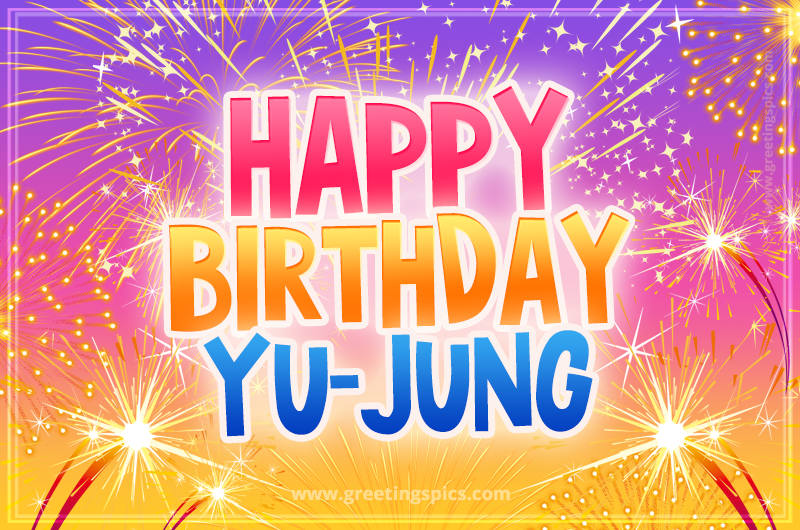 Happy Birthday Yu-Jung Picture with fireworks