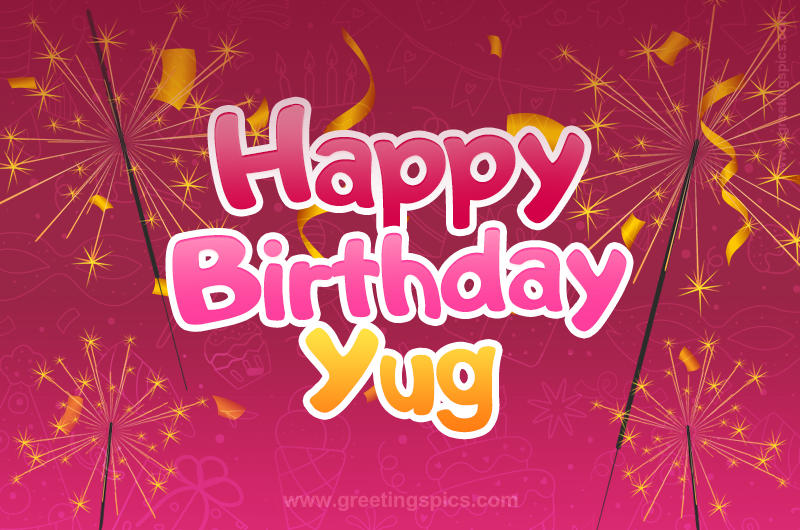 Happy Birthday Yug Image with sparklers