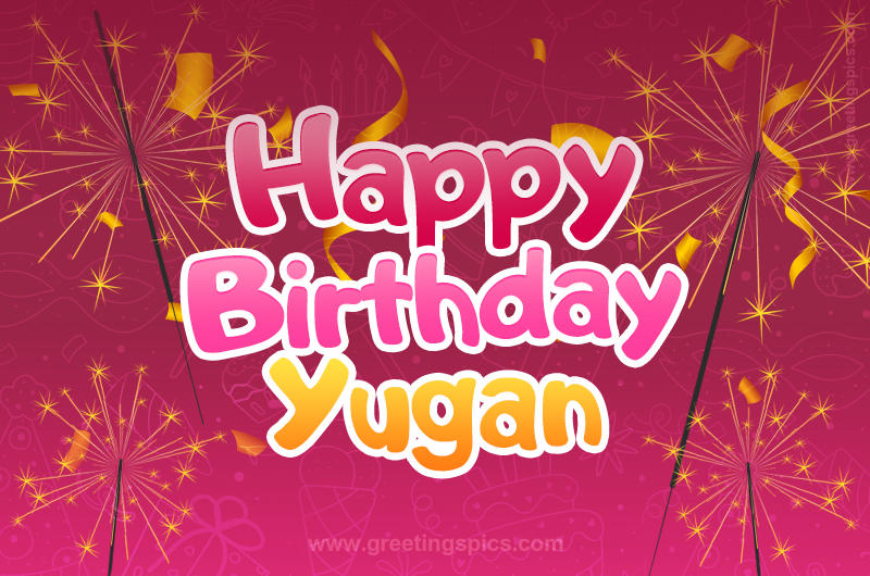 Happy Birthday Yugan Image with sparklers