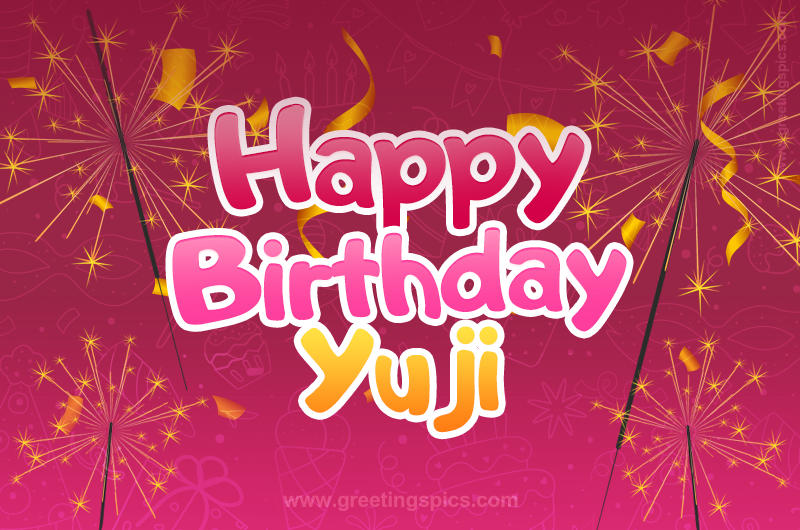 Happy Birthday Yuji Image with sparklers