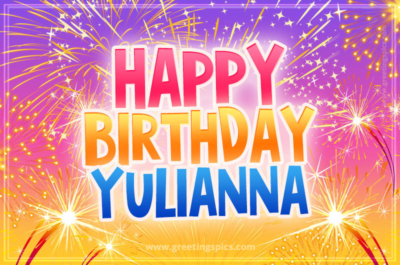 Happy Birthday Yulianna Picture with fireworks