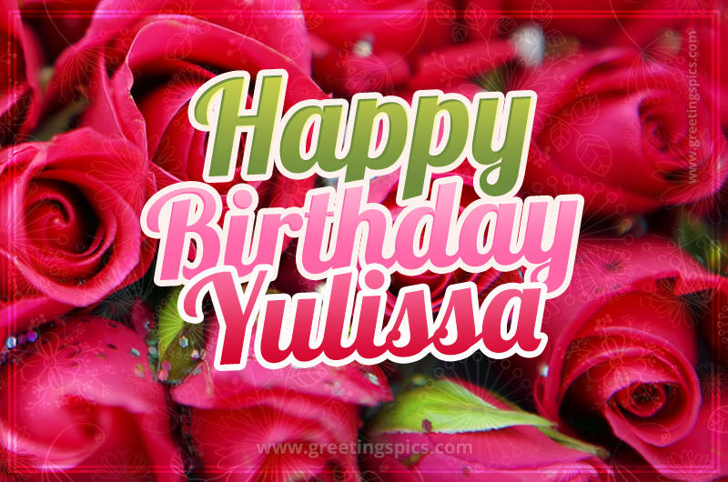 Happy Birthday Yulissa beautiful Image with red roses