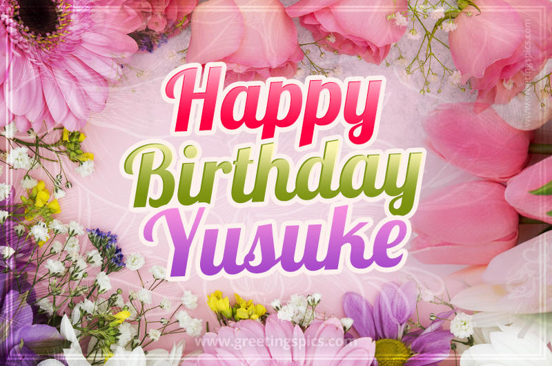 Happy Birthday Yusuke Picture with beautiful flowers