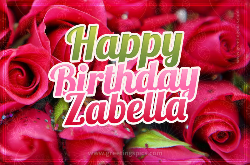 Happy Birthday Zabella beautiful Image with red roses