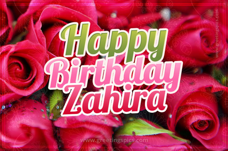 Happy Birthday Zahira beautiful Image with red roses