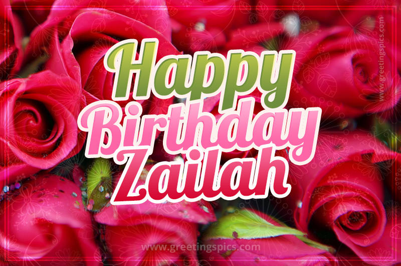 Happy Birthday Zailah beautiful Image with red roses