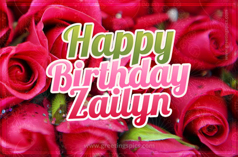 Happy Birthday Zailyn beautiful Image with red roses