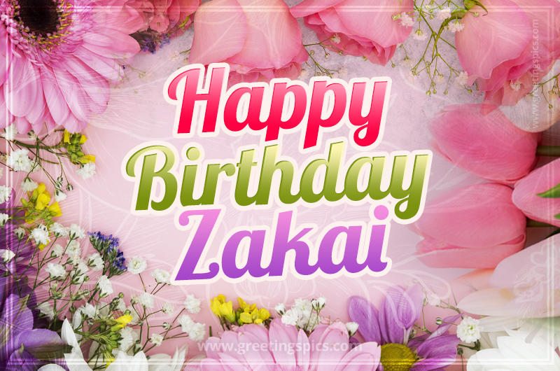 Happy Birthday Zakai Picture with beautiful flowers