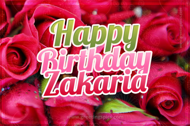 Happy Birthday Zakaria beautiful Image with red roses