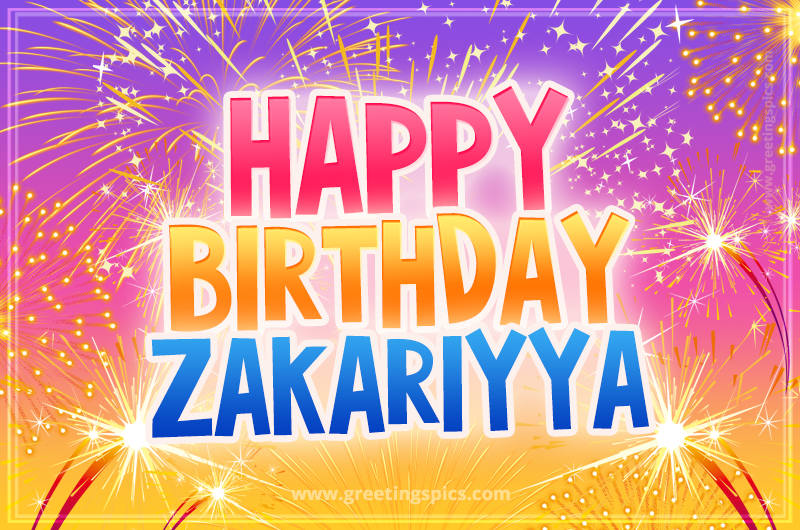 Happy Birthday Zakariyya Picture with fireworks