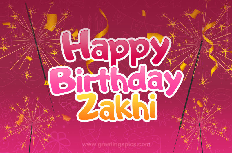 Happy Birthday Zakhi Image with sparklers