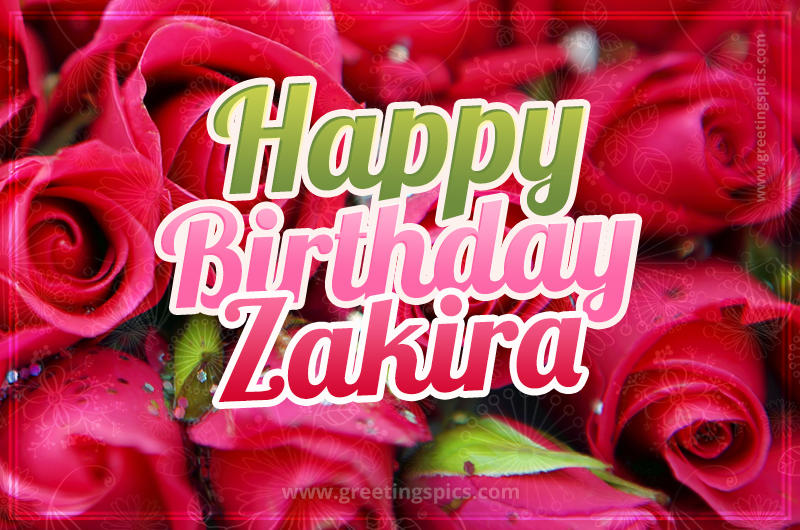 Happy Birthday Zakira beautiful Image with red roses