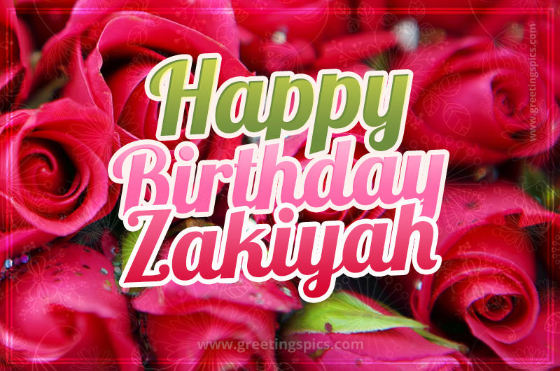 Happy Birthday Zakiyah beautiful Image with red roses