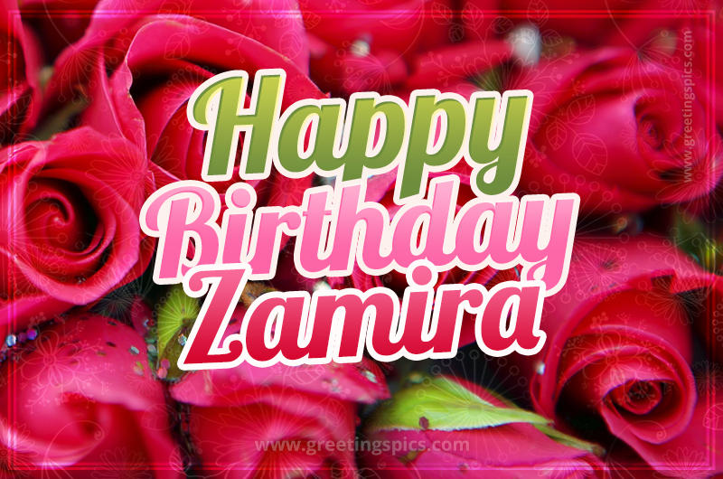 Happy Birthday Zamira beautiful Image with red roses