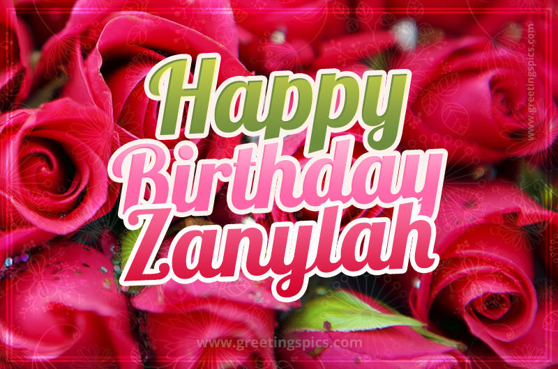 Happy Birthday Zanylah beautiful Image with red roses