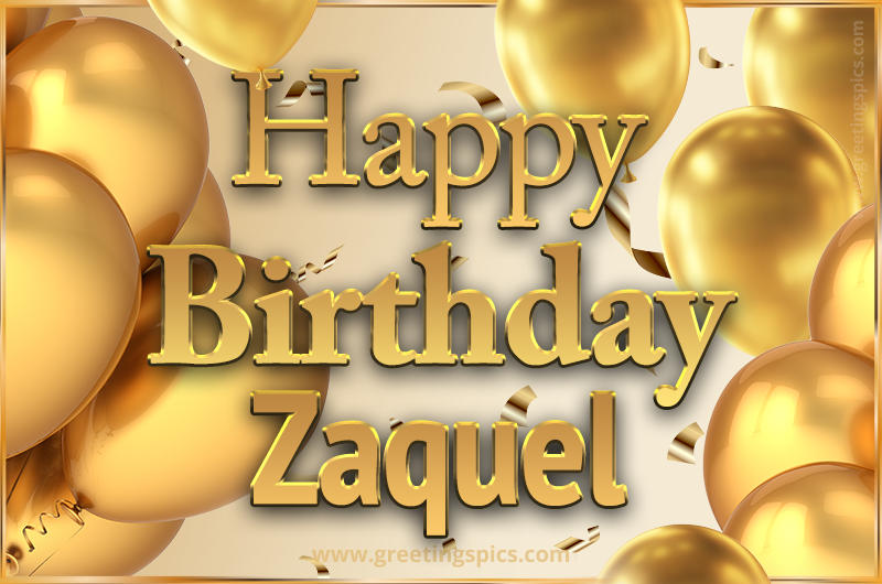 Happy Birthday Zaquel Card with golden confetti and balloons