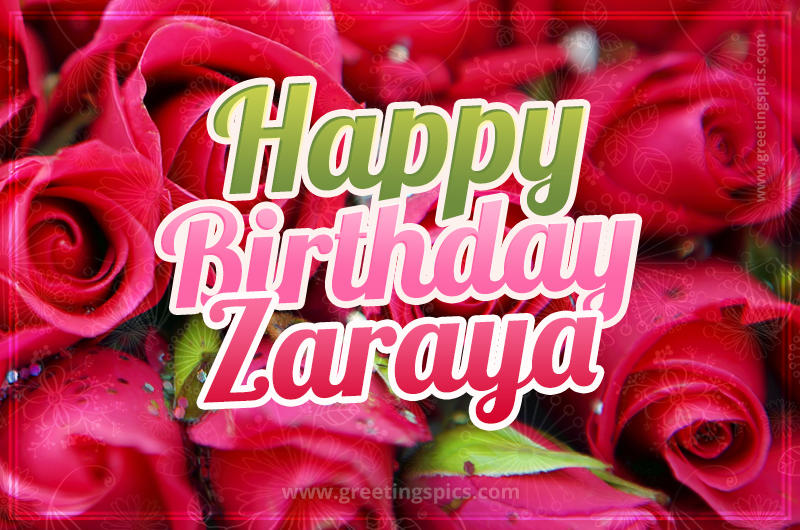 Happy Birthday Zaraya beautiful Image with red roses