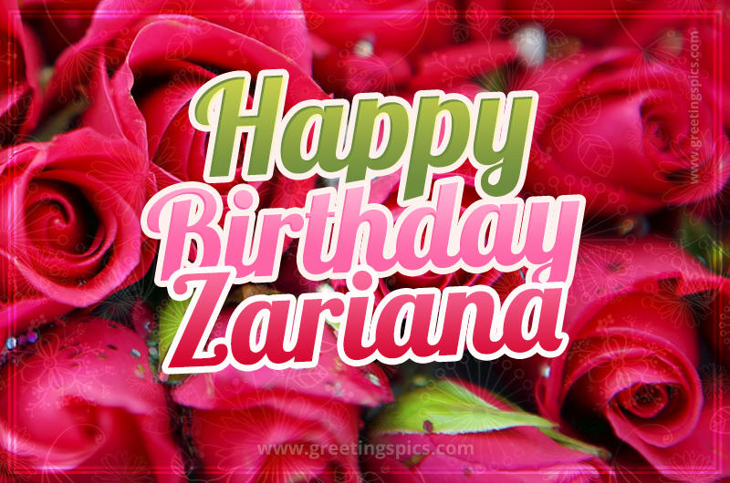 Happy Birthday Zariana beautiful Image with red roses