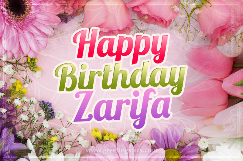 Happy Birthday Zarifa Picture with beautiful flowers