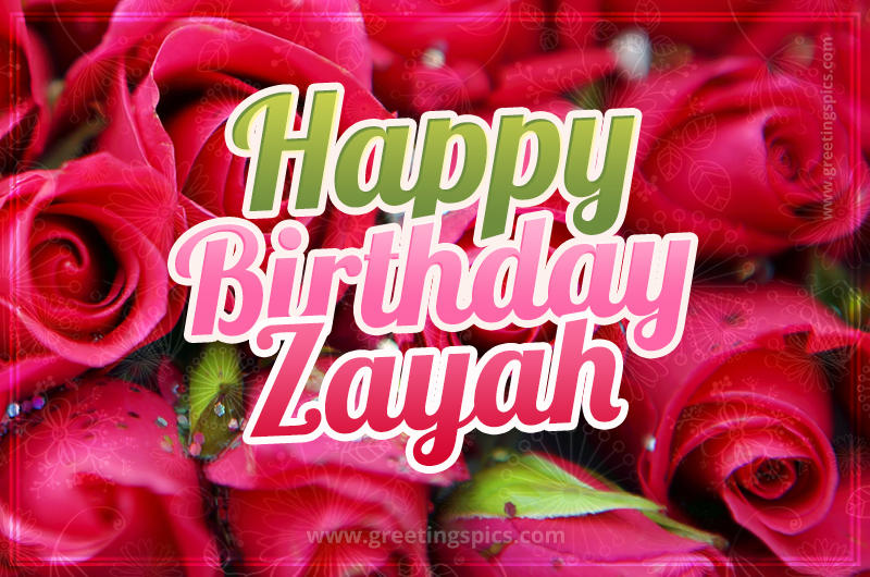 Happy Birthday Zayah beautiful Image with red roses