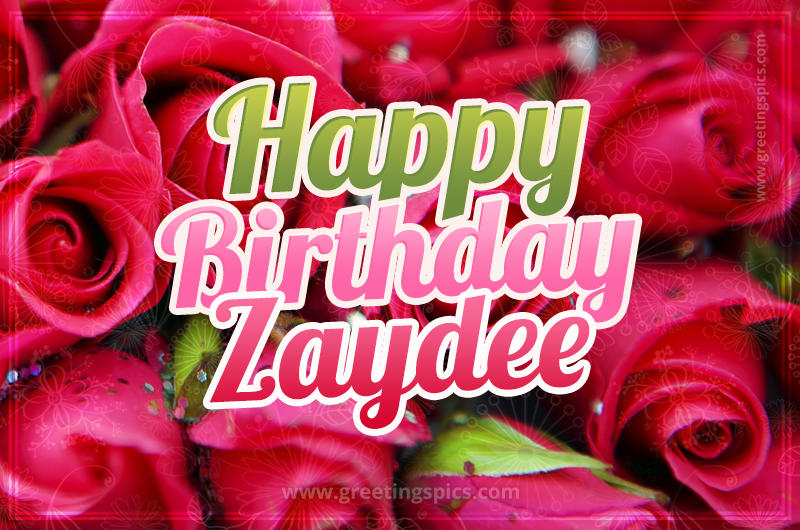 Happy Birthday Zaydee beautiful Image with red roses