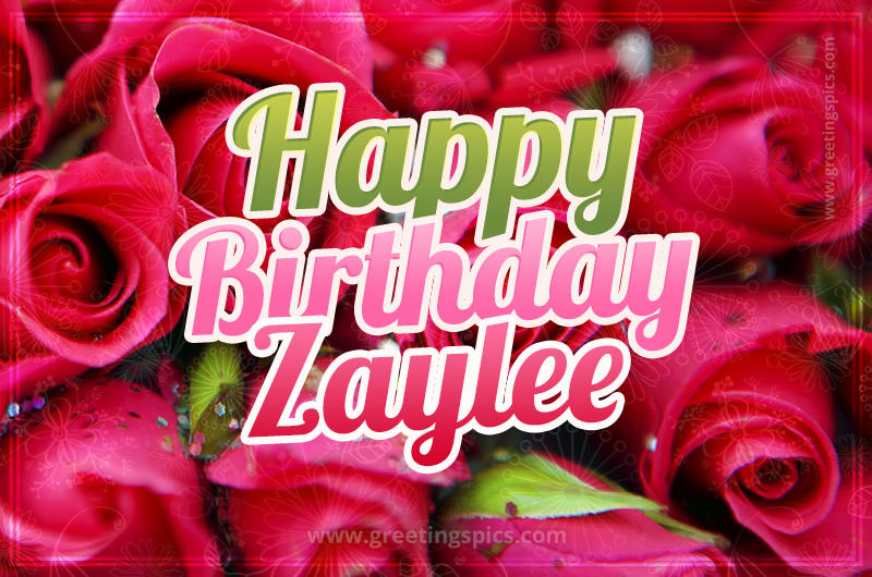 Happy Birthday Zaylee beautiful Image with red roses