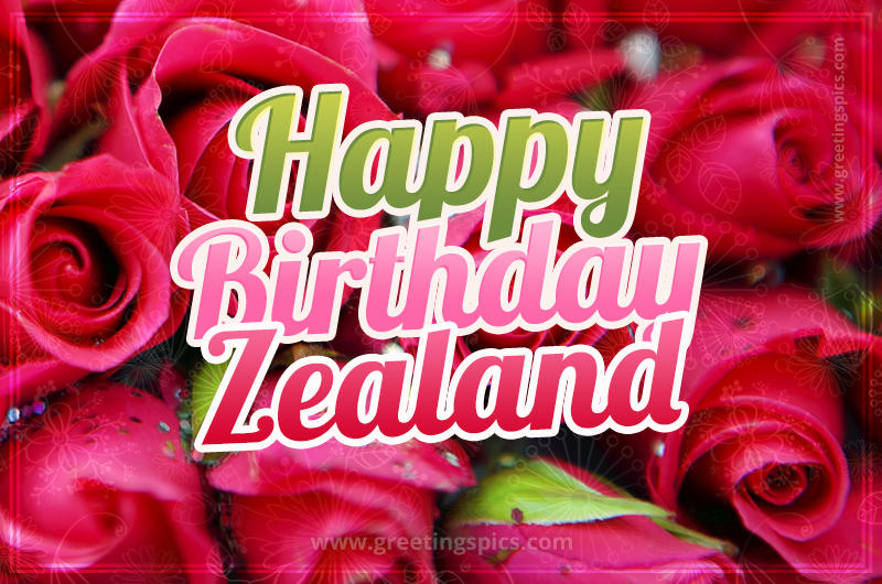 Happy Birthday Zealand beautiful Image with red roses