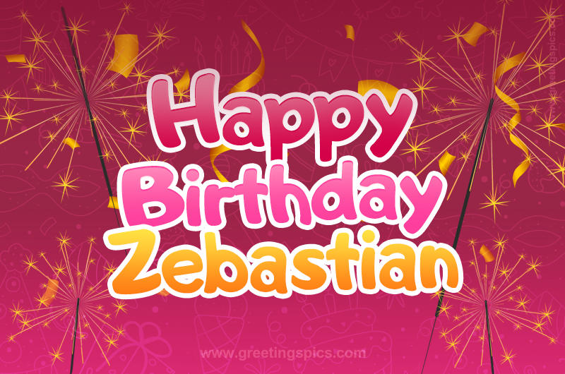 Happy Birthday Zebastian Image with sparklers