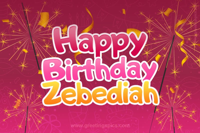 Happy Birthday Zebediah Image with sparklers