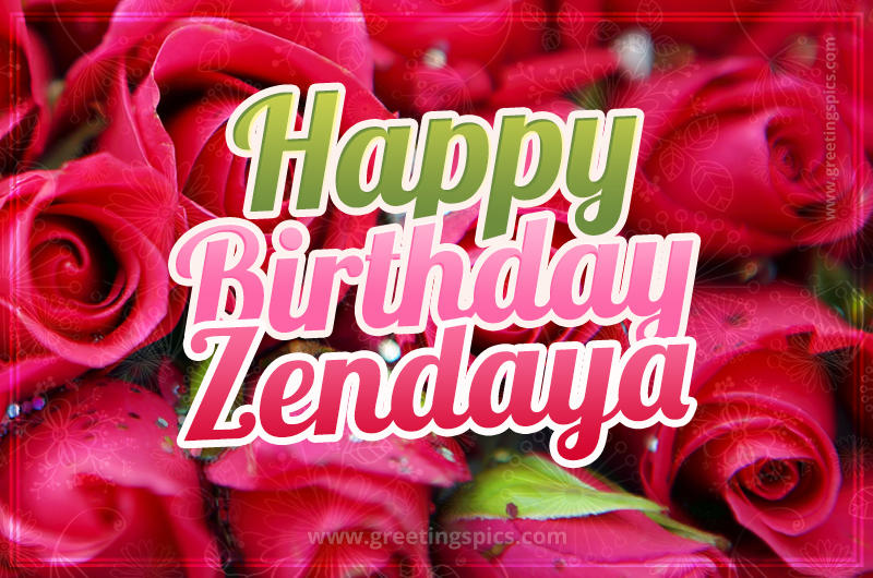 Happy Birthday Zendaya beautiful Image with red roses