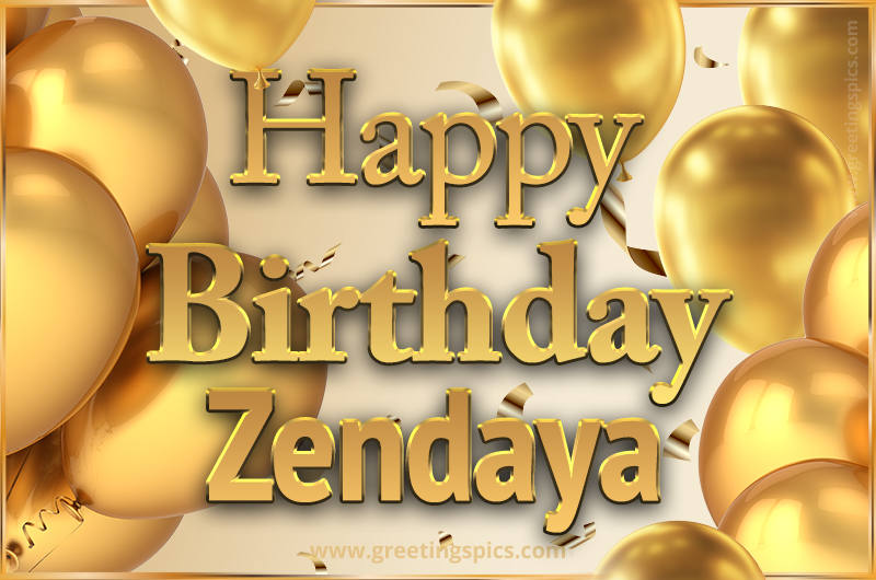 Happy Birthday Zendaya Card with golden confetti and balloons