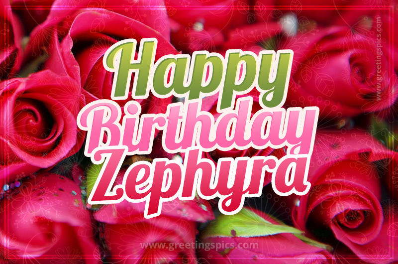 Happy Birthday Zephyra beautiful Image with red roses