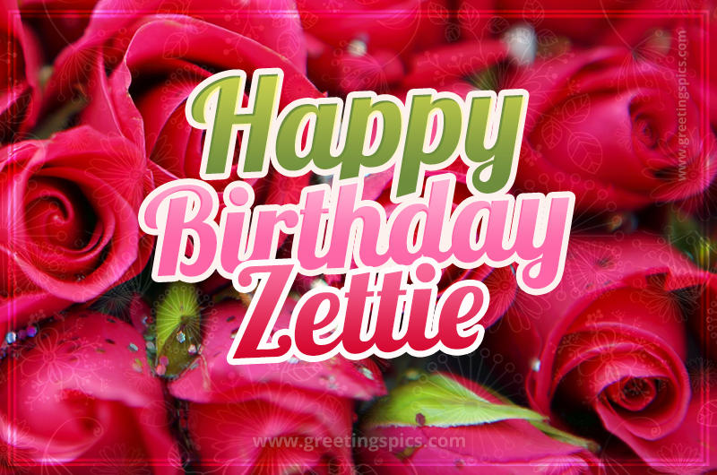 Happy Birthday Zettie beautiful Image with red roses