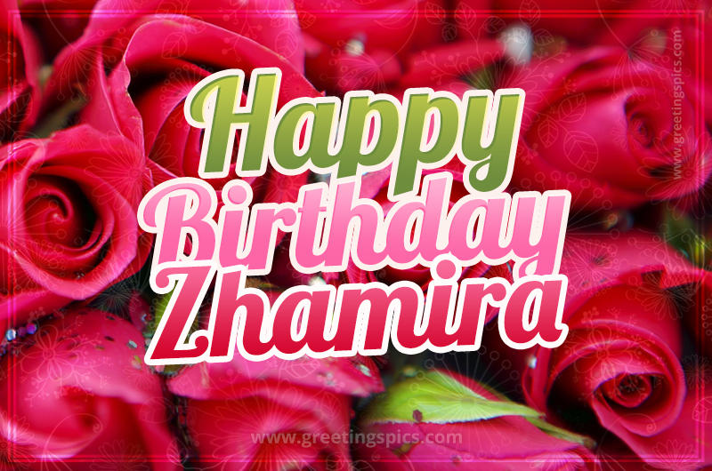 Happy Birthday Zhamira beautiful Image with red roses