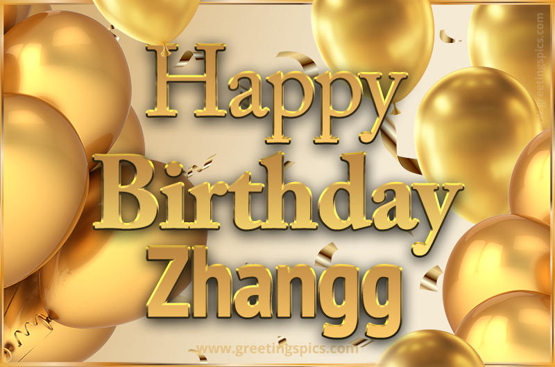 Happy Birthday Zhangg Card with golden confetti and balloons