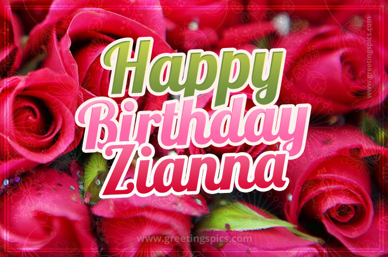 Happy Birthday Zianna beautiful Image with red roses