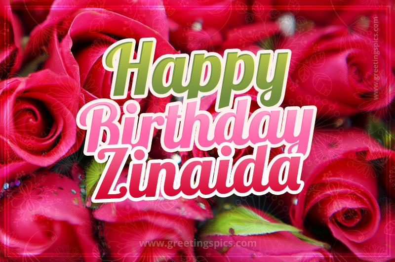 Happy Birthday Zinaida beautiful Image with red roses