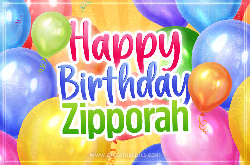 Happy Birthday Zipporah Image with colorful balloons