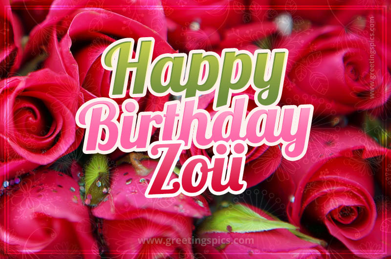 Happy Birthday Zoii beautiful Image with red roses