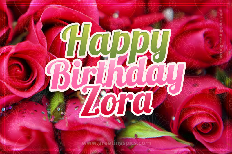 Happy Birthday Zora beautiful Image with red roses