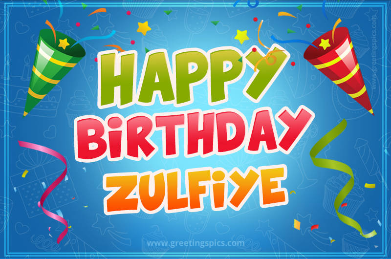 Happy Birthday Zulfiye picture with confetti and party poppers