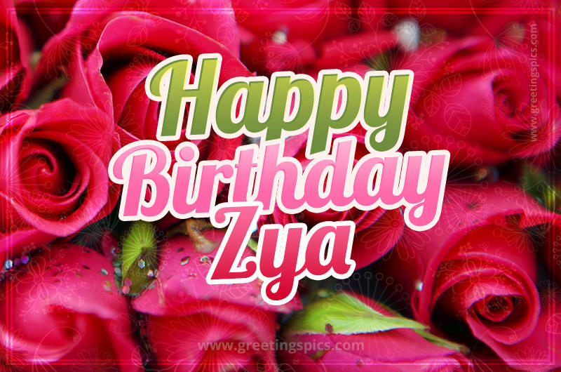 Happy Birthday Zya beautiful Image with red roses