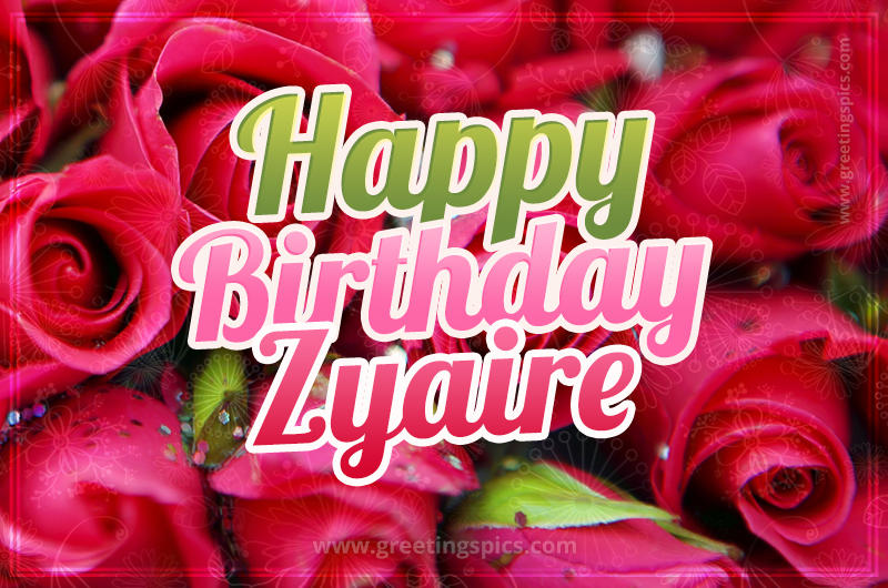 Happy Birthday Zyaire beautiful Image with red roses