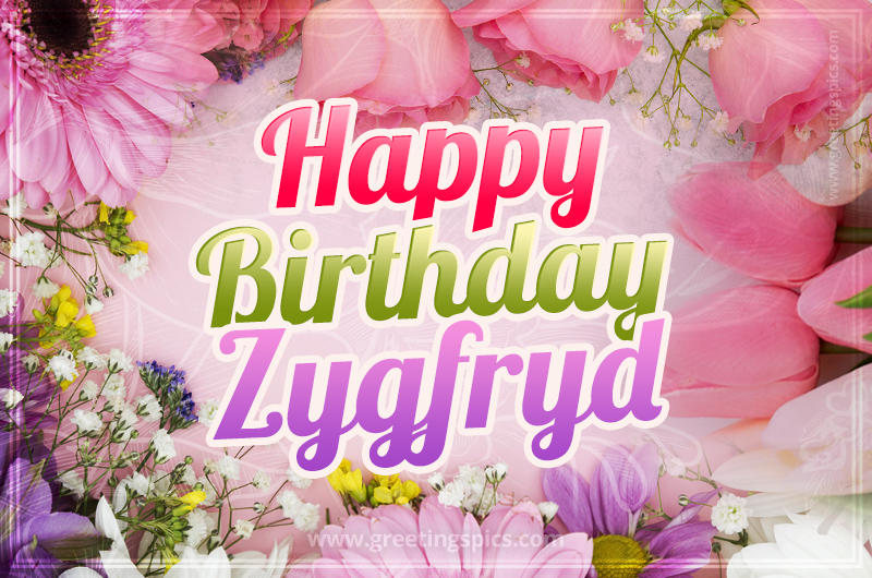 Happy Birthday Zygfryd Picture with beautiful flowers