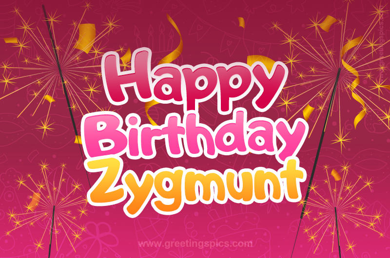 Happy Birthday Zygmunt Image with sparklers